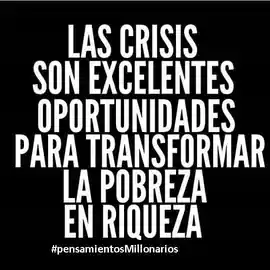 las_crisis_son_excelentes_oportunidades_para_transformar_la_pobreza_en_riqueza