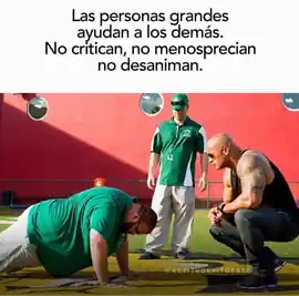 las_personas_grandes_ayudan_a_los_demas_no_critican_no_menosprecian_no_desaniman