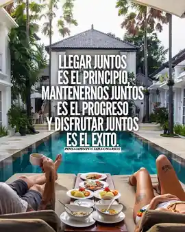 llegar_juntos_es_el_principio_mantenernos_juntos_es_el_progreso_y_disfrutar_juntos_es_el_exito