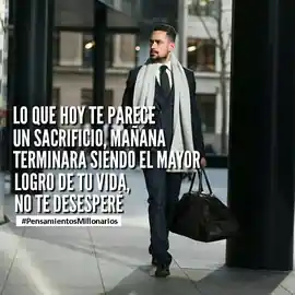 lo_que_hoy_te_parece_un_sacrificio_manana_terminara_siendo_el_mayor_logro_de_tu_vida_no_te_desesperes