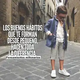 los_buenos_habitos_que_te_forman_desde_pequeno_hacen_toda_la_diferencia