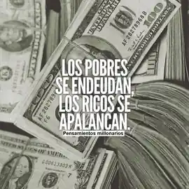 los_pobres_se_endeudan_los_ricos_se_apalancan_1