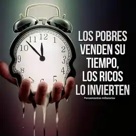 los_pobres_venden_su_tiempo_los_ricos_lo_invierten