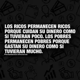 los_ricos_permanecen_ricos_porque_cuidan_su_dinero_como_si_tuvieran_poco_los_pobres_permanecen_pobres_porque_gastan_su_dinero_como_si_tuvieran_mucho