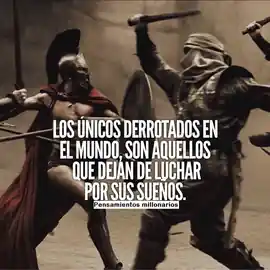 los_unicos_derrotados_en_el_mundo_son_aquellos_que_dejan_de_luchar_por_sus_suenos