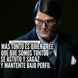 mas_tonto_es_quien_cree_que_somos_tontos_se_astuto_y_sagaz_y_mantente_bajo_perfil