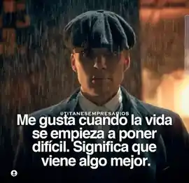 me_gusta_cuando_la_vida_se_empieza_a_poner_dificil_significa_que_viene_algo_mejor
