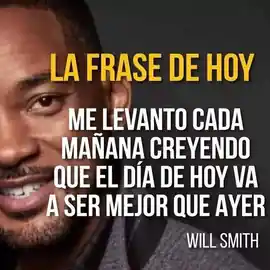 me_levanto_cada_manana_creyendo_que_el_dia_de_hoy_va_a_ser_mejor_que_ayer