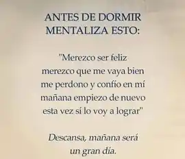 merezco_ser_feliz_merezco_que_me_vaya_bien_me_perdono_y_confio_en_mi_manana_empiezo_de_nuevo_esta_vez_si_lo_voy_a_lograr