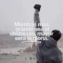 mientras_mas_grande_sea_el_obstaculo_mayor_sera_la_gloria_1