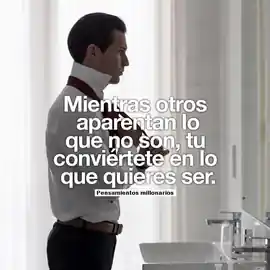 mientras_otros_aparentan_lo_que_no_son_tu_conviertete_en_lo_que_quieres_ser