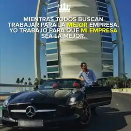 mientras_todos_buscan_trabajar_para_la_mejor_empresa_yo_trabajo_para_que_mi_empresa_sea_la_mejor