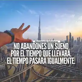no_abandones_un_sueno_por_el_tiempo_que_llevara_el_tiempo_pasara_igualmente_1