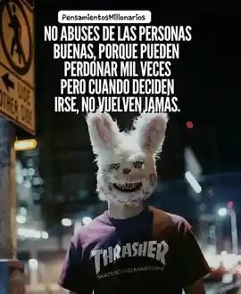 no_abuses_de_las_personas_buenas_porque_pueden_perdonar_mil_veces_pero_cuando_deciden_irse_no_vuelven_jamas