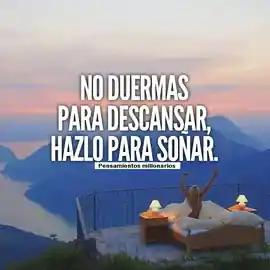 no_duermas_para_descansar_hazlo_para_sonar