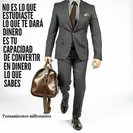 no_es_lo_que_estudieste_lo_que_te_dara_dinero_es_tu_capacidad_de_convertir_en_dinero_lo_que_sabes