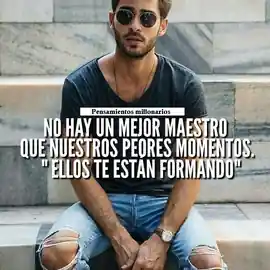 no_hay_un_mejor_maestro_que_nuestros_peores_momentos_ellos_te_estan_formando