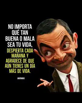 no_importa_que_tan_buena_o_mala_sea_tu_vida_despierta_cada_manana_y_agradece_de_que_aun_tienes_un_dia_mas_de_vida