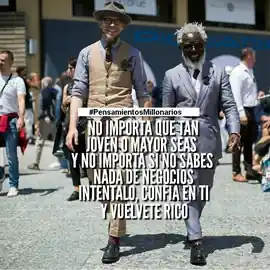 no_importa_que_tan_joven_o_mayor_seas_y_no_importa_si_no_sabes_nada_de_negocios_intentalo_confia_en_ti_y_vuelvete_rico_1