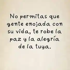 no_permitas_que_gente_enojada_con_su_vida_te_robe_la_paz_y_la_alegria_de_la_tuya