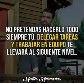no_pretendas_hacerlo_todo_siempre_tu_delegar_tareas_y_trabajar_en_equipo_te_llevara_al_siguiente_nivel
