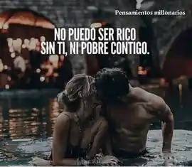 no_puedo_ser_rico_sin_ti_ni_pobre_contigo