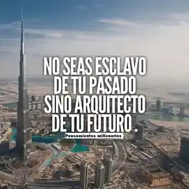 no_seas_esclavo_de_tu_pasado_sino_arquitecto_de_tu_futuro