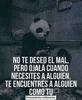 no_te_deseo_el_mal_pero_ojala_cuando_necesites_a_alguien_te_encuentres_a_alguien_como_tu