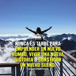 nunca_es_tarde_para_emprender_un_nuevo_rumbo_vivir_una_nueva_historia_o_construir_un_nuevo_sueno