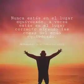 nunca_estas_en_el_lugar_equivocado_a_veces_estas_en_el_lugar_correcto_mirando_las_cosas_del_modo_equivocado