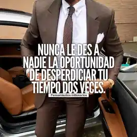 nunca_le_des_a_nadie_la_oportunidad_de_desperdiciar_tu_tiempo_dos_veces