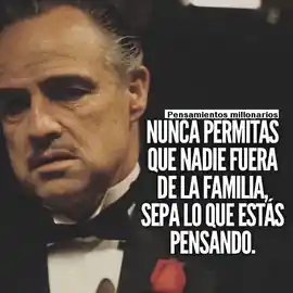 nunca_permitas_que_nadie_fuera_de_la_familia_sepa_lo_que_estas_pensando