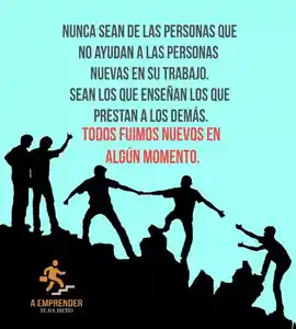 nunca_seas_de_las_personas_que_no_ayudan_a_las_personas_nuevas_en_su_trabajo_sean_los_que_ensenan_los_que_prestan_a_los_demas_todos_fuimos_nuevos_en_algun_momento