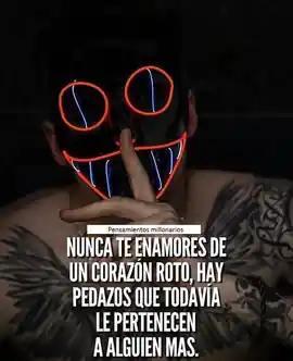 nunca_te_enamores_de_un_corazon_roto_hay_pedazos_que_todavia_le_pertenecen_a_alguien_mas