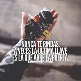 nunca_te_rindas_a_veces_la_ultima_llave_es_la_que_abre_la_puerta