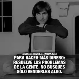 para_hacer_mas_dinero_resuelve_los_problemas_de_la_gente_no_busques_solo_venderles_algo