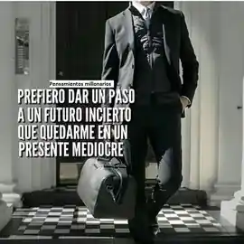 prefiero_dar_un_paso_a_un_futuro_incierto_que_quedarme_en_un_presente_mediocre