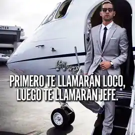 primero_te_llamaran_loco_luego_te_llamaran_jefe