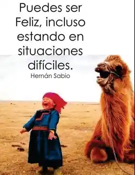 puedes_ser_feliz_incluso_estando_en_situaciones_dificiles