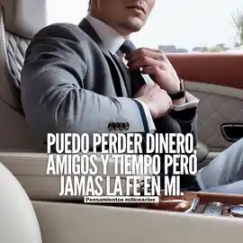 puedo_perder_dinero_amigos_y_tiempo_pero_jamas_la_fe_en_mi