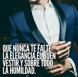 que_nunca_te_falte_la_elegancia_el_buen_vestir_y_sobre_todo_la_humildad