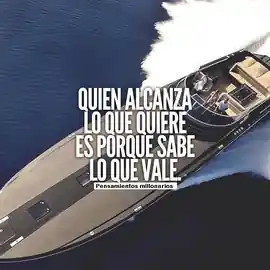 quien_alcanza_lo_que_quiere_es_porque_sabe_lo_que_vale