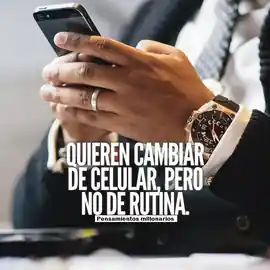 quieren_cambiar_de_celular_pero_no_de_rutina