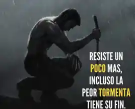 resiste_un_poco_mas_incluso_la_peor_tormenta_tiene_su_fin