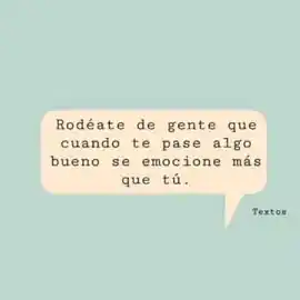 rodeate_de_gente_que_cuando_te_pase_algo_bueno_se_emocione_mas_que_tu