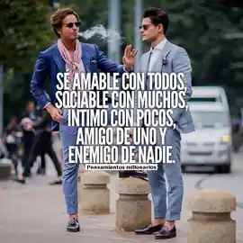 se_amable_con_todos_sociable_con_muchos_intimo_con_pocos_amigo_de_uno_y_enemigo_de_nadie
