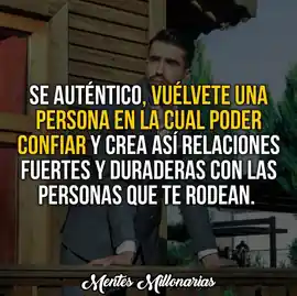 se_autentico_vuelvete_una_persona_en_la_cual_poder_confiar_y_crea_asi_relaciones_fuertes_y_duraderas_con_las_personas_que_te_rodean