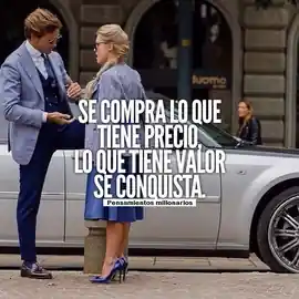 se_compra_lo_que_tiene_precio_lo_que_tiene_valor_se_conquista