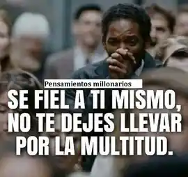 se_fiel_a_ti_mismo_no_te_dejes_llevar_por_la_multitud