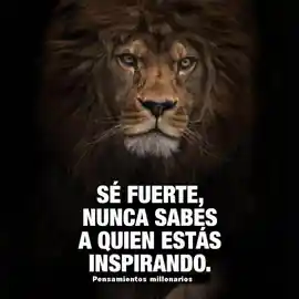 se_fuerte_nunca_sabes_a_quien_estas_inspirando